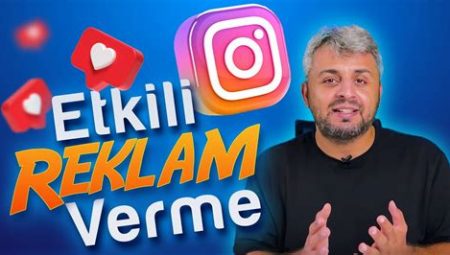 Instagram’da Etkili Reklam Verme Yöntemleri